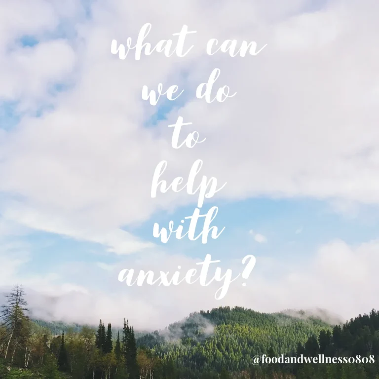 What can we do to help with Anxiety?